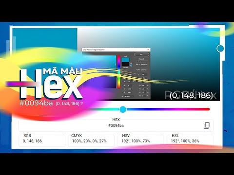 Bí mật đồ họa 2 : MÃ MÀU HEX | PHÂN TÍCH VÀ QUY ĐỔI SANG CÁC KHÔNG GIAN MÀU RGB,CMYK,...