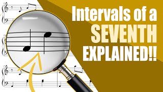 Music Theory Education - Intervals /// Intervals of A Seventh (7 of 10)