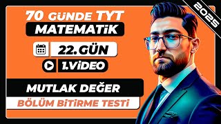 Mutlak Değer Bölüm Bitirme Testi 22.Gün - 1.Video 70 Günde Tyt Matematik Kampı 2025