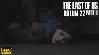 Lütfen Ölme The Last Of Us Part 2 Ps5 Türkçe Bölüm 22