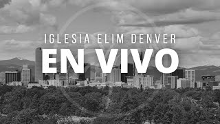 Iglesia Elim Denver - Servicio General