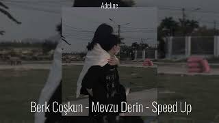 Berk Coşkun - Mevzu Derin - Speed Up
