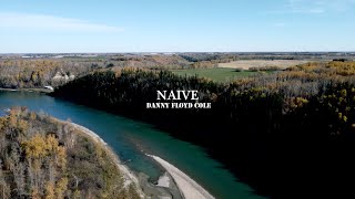 Naive - Danny Floyd Cole - (Official Music Video)
