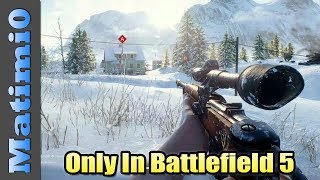 Only in Battlefield 5