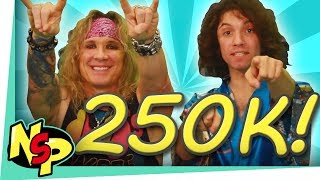 250K Subscribers!!! (w/ Steel Panther)