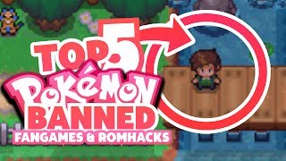 TOP 5 Banned Pokemon Fan Games & Rom Hacks!
