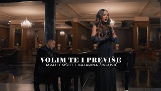 Emrah Emso Ft. Katarina Zivkovic - Volim Te I Previse