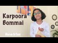 #Tamil #KarpooraBommai #Hana'sDelicacies  Karpoora Bommai Ondru Tamil song - Hana Irfan