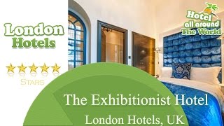 The Exhibitionist Hotel - London Hotels, Uk