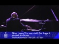 Oliver Jones Trio avec/with Éric Lagacé et/and Jim Doxas - "We Remember OP" (2011-07-02) ...