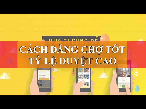 HƯỚNG DẪN ĐĂNG CHỢ TỐT TỶ LỆ DUYỆT CAO | THẮNG BUSINESS