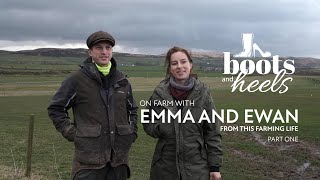 Boots and Heels: On farm with Emma Gray and Ewan Irvine