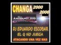 CHANGA DEL 2000 & 2006 THE MONSTER DE... CHANGA DEL 2000 & 2006 THE MONSTER DE...