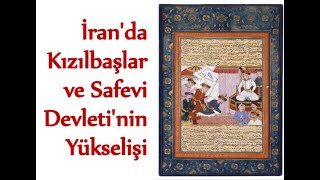 Rıza Yıldırım Ile İranda Kızılbaşlar Ve Safevi Devletinin Yükselişi