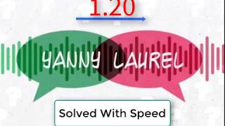 Yanny Vs Laurel Solved with SpeedTest Yanny Vs Laurel Solved with SpeedTest