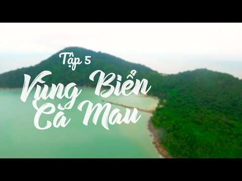 Tập 5 - VÙNG BIỂN CÀ MAU