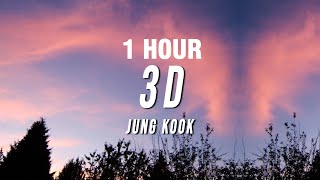 [1 Hour] Jung Kook - 3D (Tiktok Remix) [Lyrics]