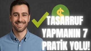 Günlük Hayatta Tasarruf Yapmanın 7 Pratik Yolu