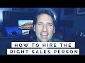 HOW TO FIND & HIRE THE RIGHT SALES PERSON | SALES RECRUITING