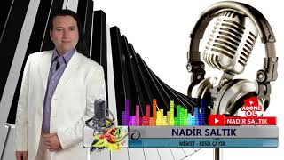 Nadi̇r Saltik - Mi̇sket - Kesi̇k Çayir