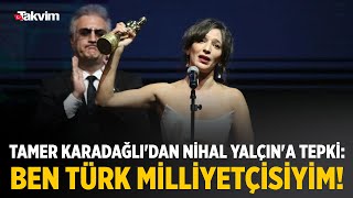 Tamer Karadağlı'dan Nihal Yalçın'a tepki: Ben Türk milliyetçisiyim. Ben siyasi b