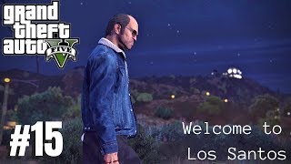 WELCOME TO LOS SANTOS,TREVOR! Grand Theft Auto V Gameplay Walkthrough Part 15 | Lefistick Gaming |