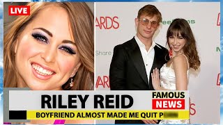 Why Riley Reid No Longer Shoots Boy Girl s | Famous News