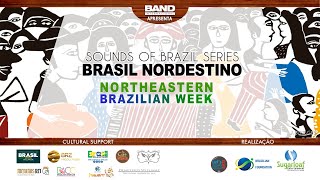 Sounds of Brazil Series - Brasil Nordestino - Northeastern - Brazilian Week Primeiro Dia!