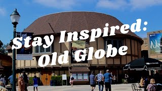 Balboa Park to You - Stay Inspired: The Old Globe
