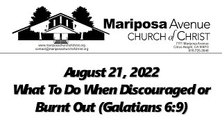 2022-08-21 - What To Do When Discouraged Or Burnt Out (Gal 6:9) - Nathan Franson