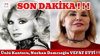 Ünlü Kantocu, Nurhan Damcıoğlu Hayatını Kaybetti