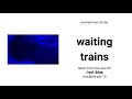 view Waiting Trains