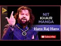 Live Nit Khair Manga | Hans Raj Hans | Sufi Beats