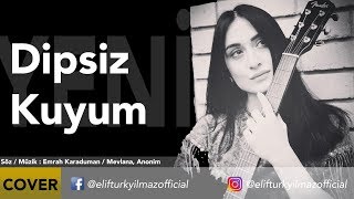 Elif Türkyılmaz - Dipsiz Kuyum