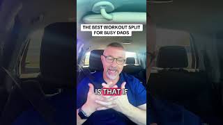 The Best Workout Split For Dads