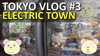 Electric Town (Akihabara) - Tokyo Vlog #3