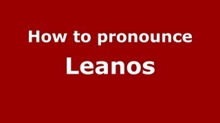How To Pronounce Leanos - Pronouncenames