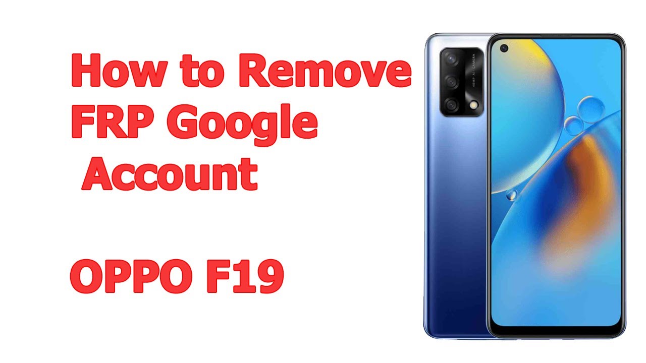 How to Remove FRP (Google Account) from Oppo F19 with How to Remove FRP (Google Account) from Oppo F19 with