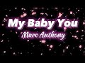 My Baby You - Marc Anthony (Lyrics)