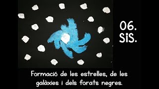 06. SIS. Formació de les estrelles, de les galàxies i dels forats negres