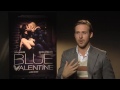 Ryan Gosling On Blue Valentine
