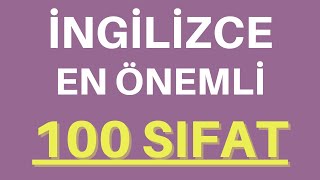 İngilizce Sıfatlar. En Çok Kullanılan 100 Sıfat Listesi