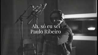 Paulo Ribeiro feat. Rão Kyao - Ah, Só Eu Sei