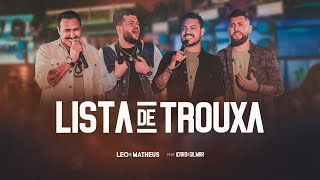Léo e Matheus - Lista de Trouxa Feat. Ícaro e Gilmar