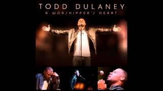 Watch Todd Dulaney Free Worshipper video