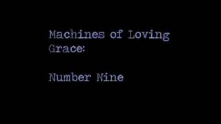 Watch Machines Of Loving Grace Number Nine video