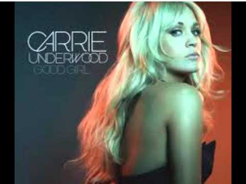 Good Girl- Carrie Underwood