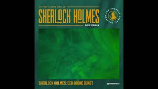 Die Neuen Romane: Sherlock Holmes: Der Grüne Dunst (Komplettes Hörbuch)