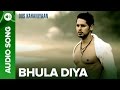 Bhula Diya (Full Audio Song) | Dus Kahaniyaan | Diya Mirza & Manoj Bajpayee