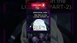Mei Mei On The Loose Part2
